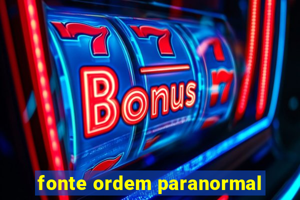 fonte ordem paranormal